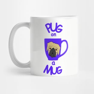 Pug On A Mug Blue Mug